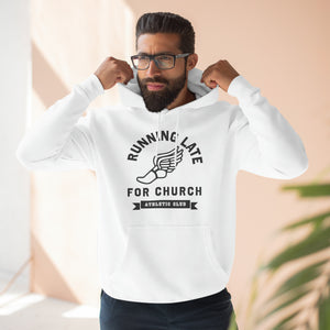 'Running Late for Church' Premium Pullover Hoodie