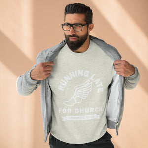 'Running Late for Church' Unisex Premium Sweatshirt