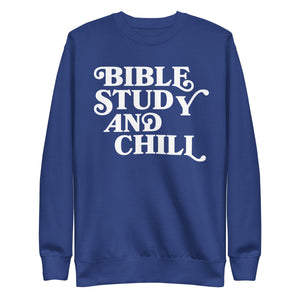 "Bible Study & Chill" Unisex Premium Sweatshirt