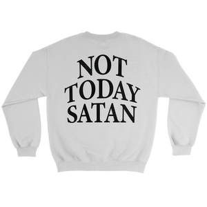 Not Today Satan Crewneck